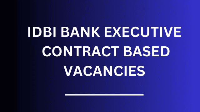 IDBI Bank Executive Contract Based Vacancies